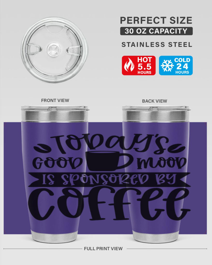 todays good mood is sponsored by coffee 13#- coffee- Tumbler