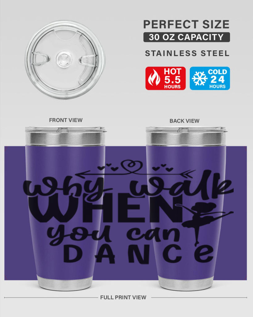 why walk when you can dance 92#- ballet- Tumbler