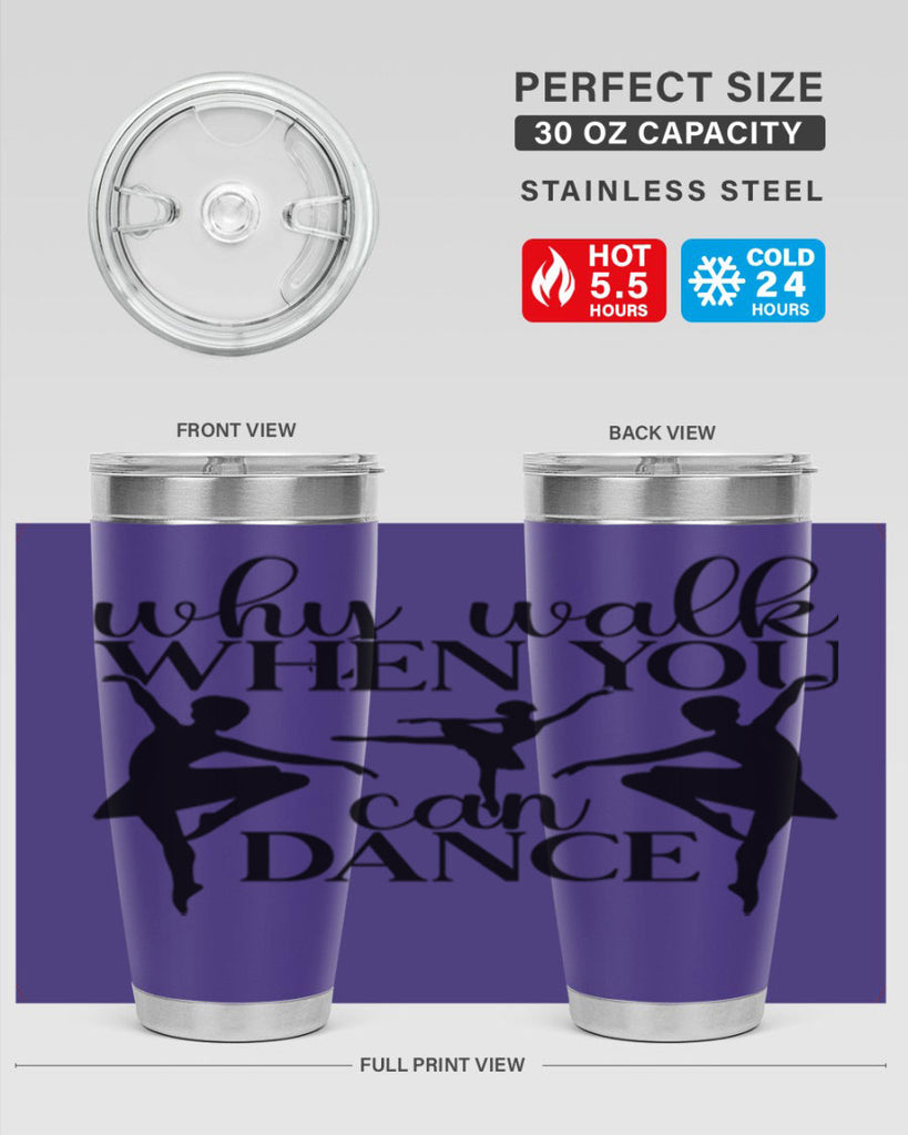why walk when you can dance94#- ballet- Tumbler