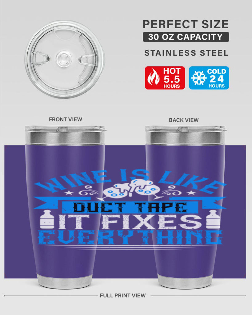 wine is like duct tape it fixes everything 17#- drinking- Tumbler