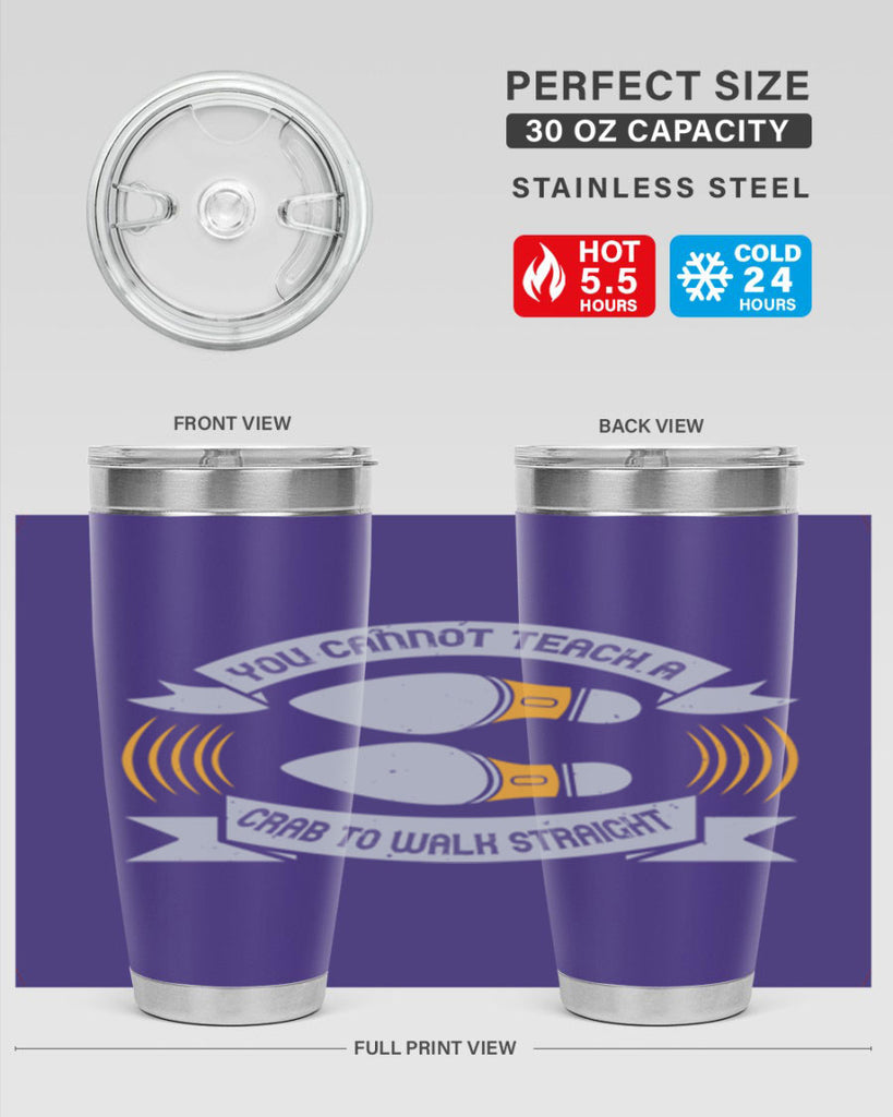 you cannot teach a crab to walk straight 3#- walking- Tumbler