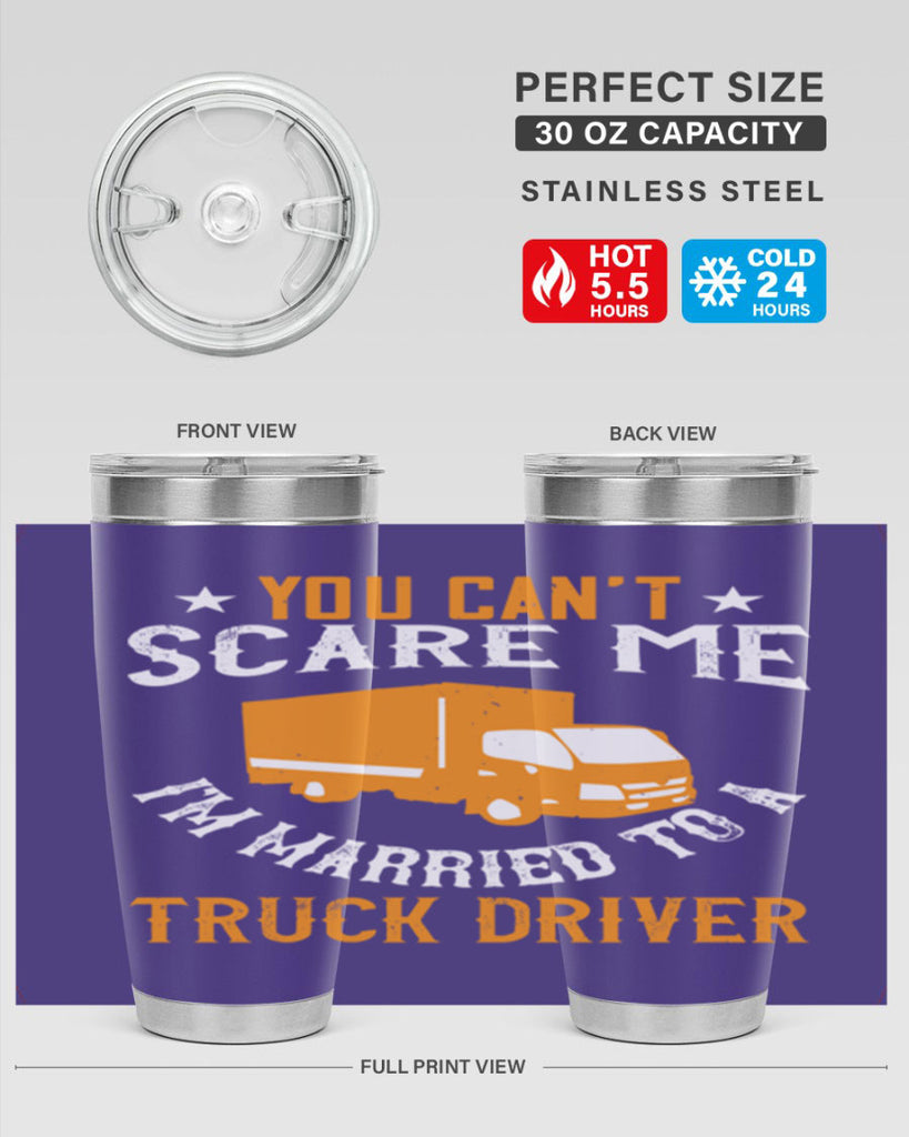 you cant scare me im married to a truck driver Style 7#- truck driver- tumbler
