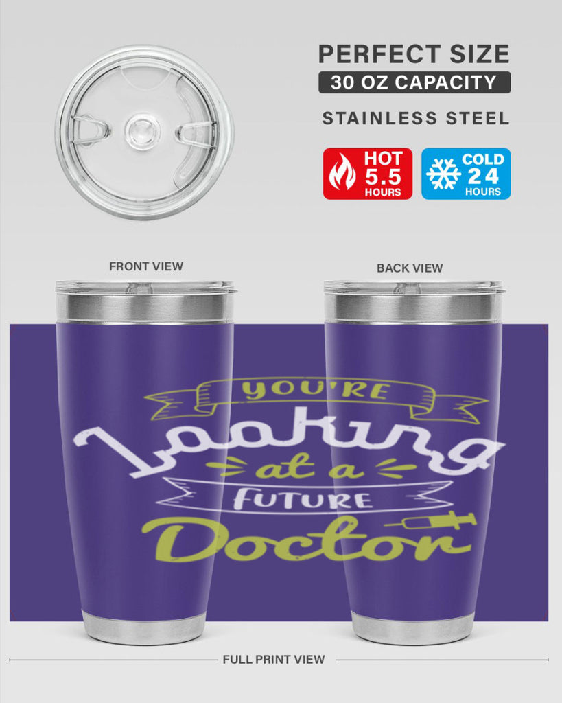 youre looking at a future doctor Style 5#- medical- tumbler