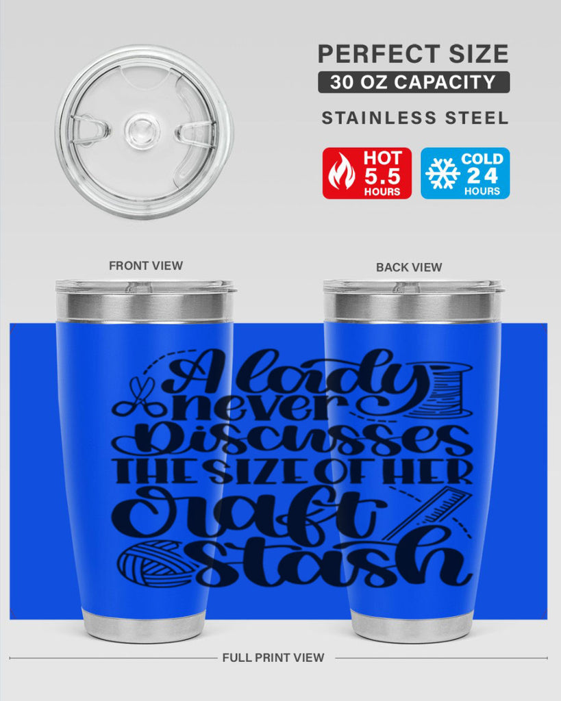 A Lady Never Discusses The Size Of Her Craft Stash 48#- crafting- Tumbler