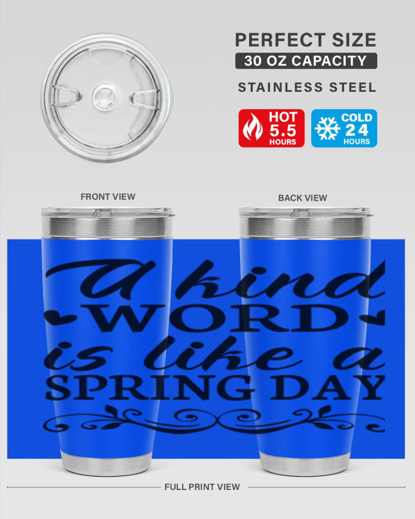 A kind word is like 14#- spring- Tumbler