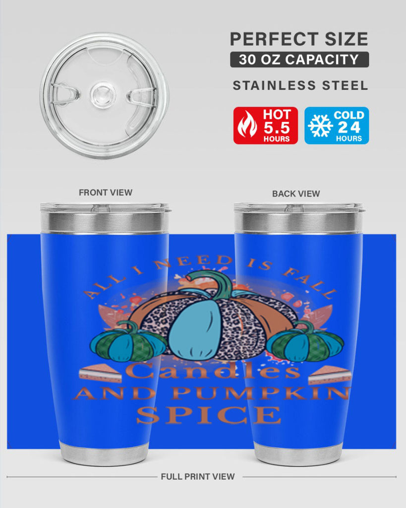 All I Need Is Fall Candles And Pumpkin Spice 5#- fall- Tumbler