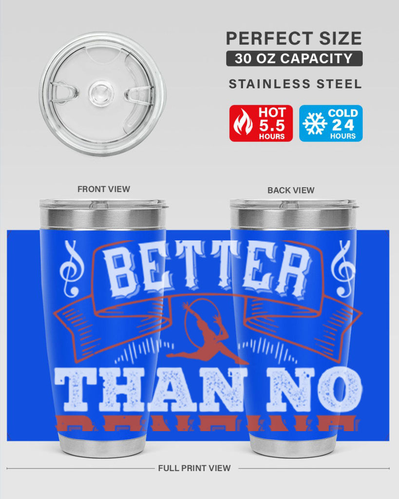 Any kind of dancing is better than no dancing at all 12#- dance- Tumbler