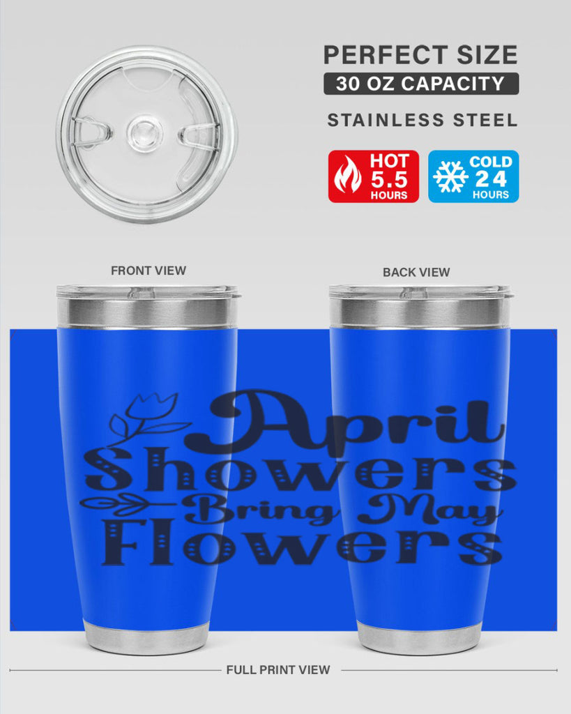 April showers bring may flowers20#- spring- Tumbler