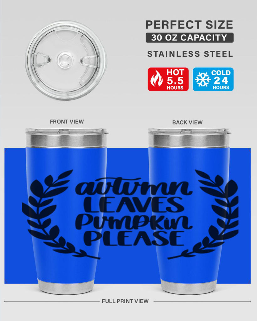 Autumn Leaves Pumpkin Please 476#- fall- Tumbler