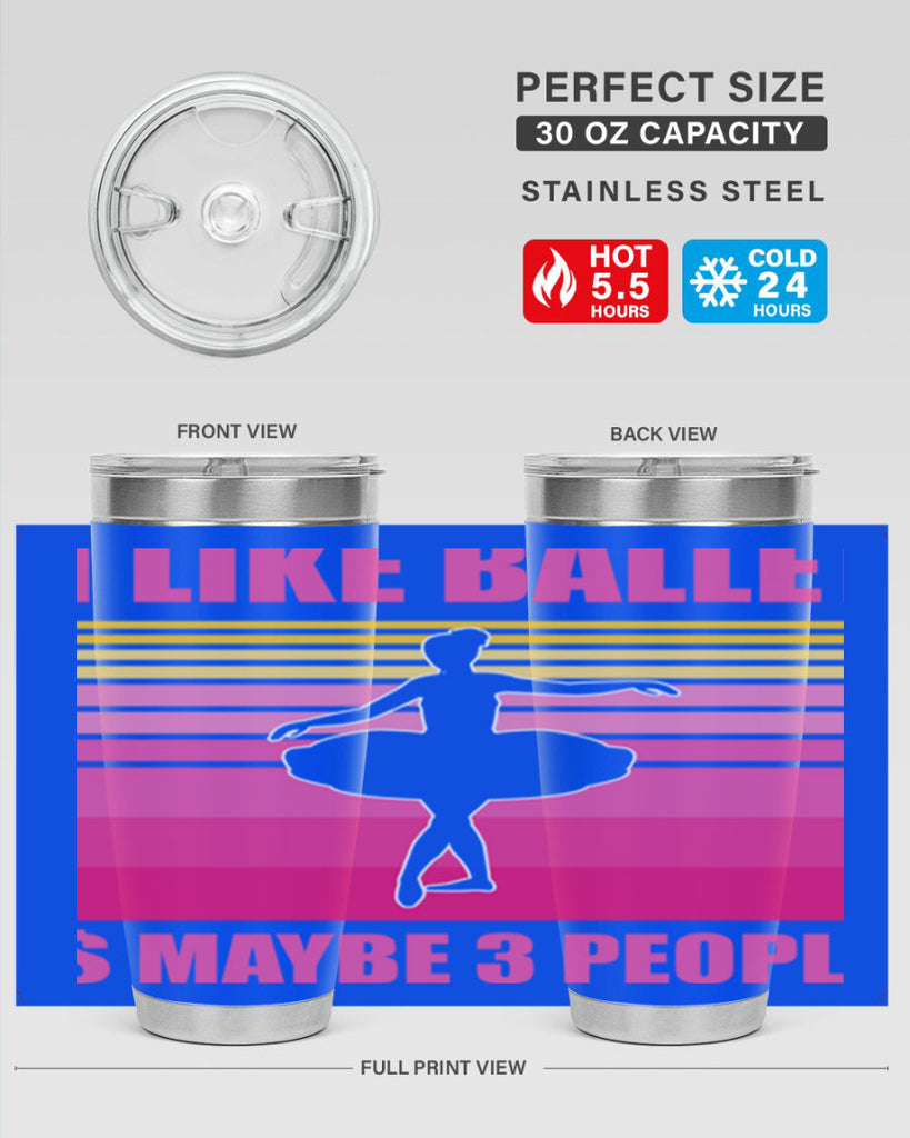 Ballerina I Like Ballet and Ballet 1#- ballet- Tumbler