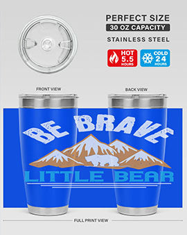 Be brave little bear 3#- Bears- Tumbler