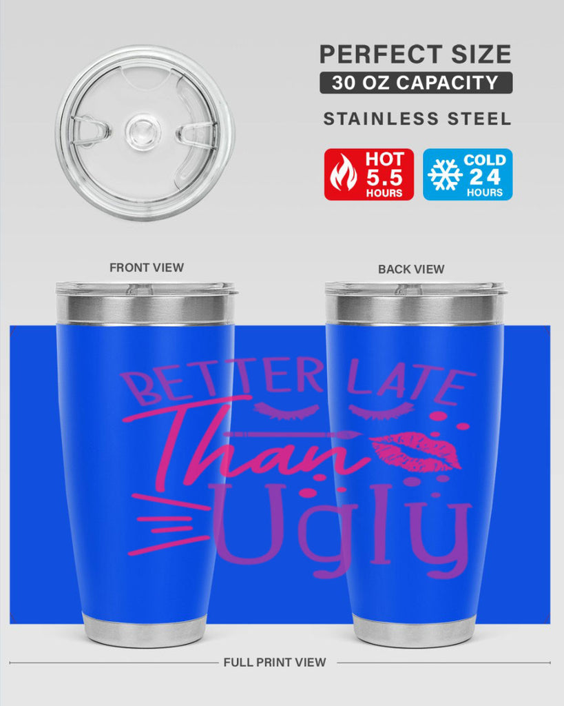 Better Late Than Ugly Style 248#- make up- Tumbler