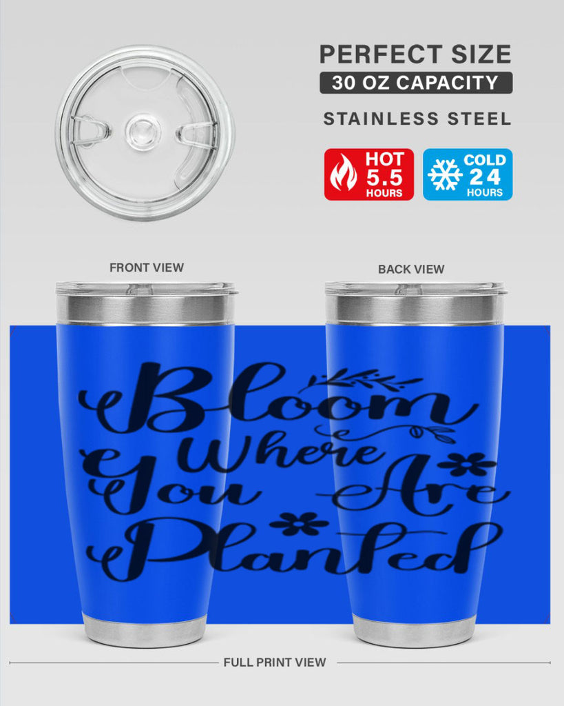 Bloom Where You Are Planted 75#- spring- Tumbler