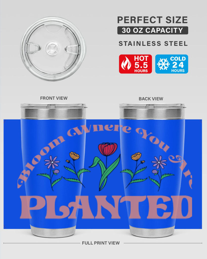 Bloom Where You Are Planted 87#- spring- Tumbler