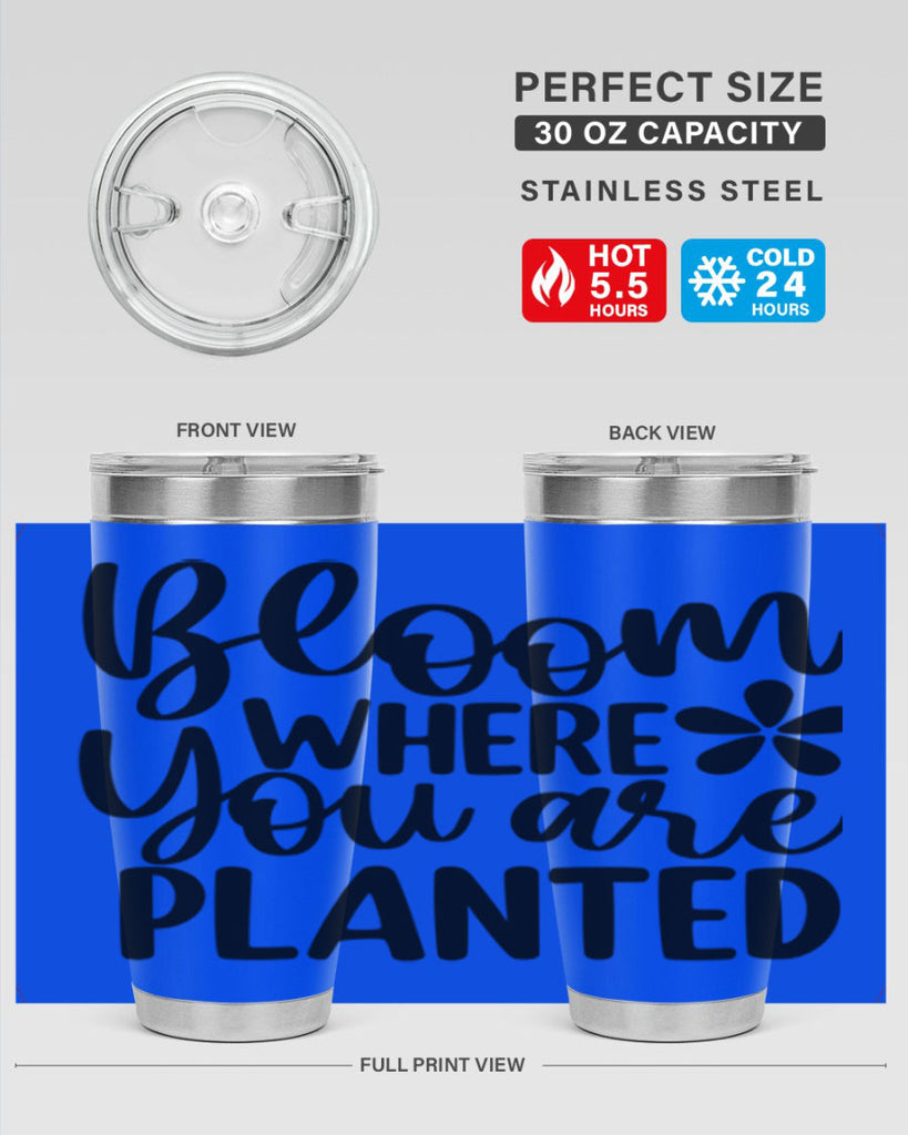 Bloom where you are planted 84#- spring- Tumbler