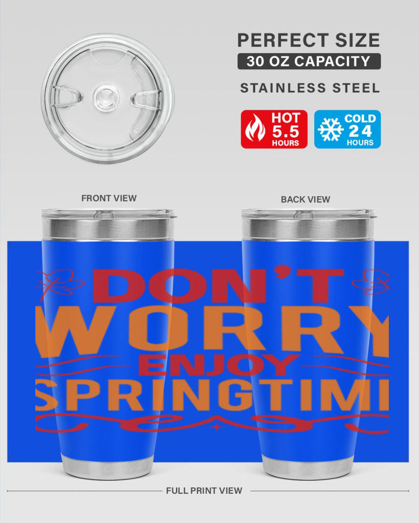 Don’t worry enjoy springtime 125#- spring- Tumbler