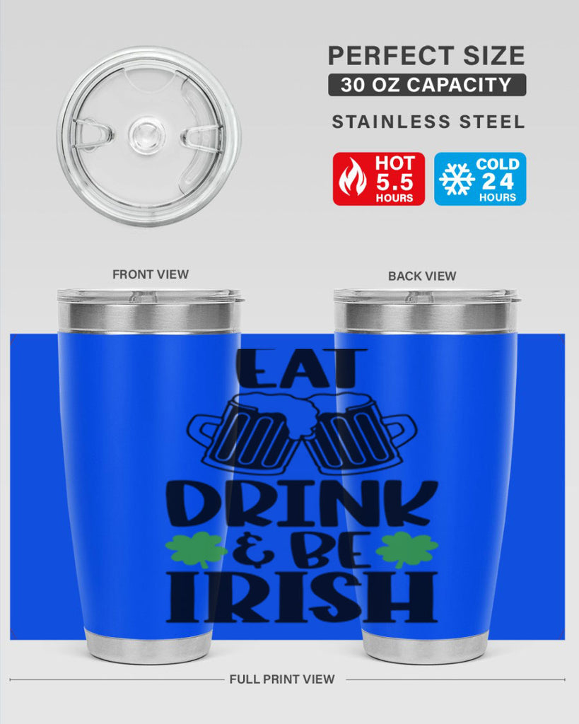 Eat Drink Be Irish Style 101#- St Patricks Day- Tumbler