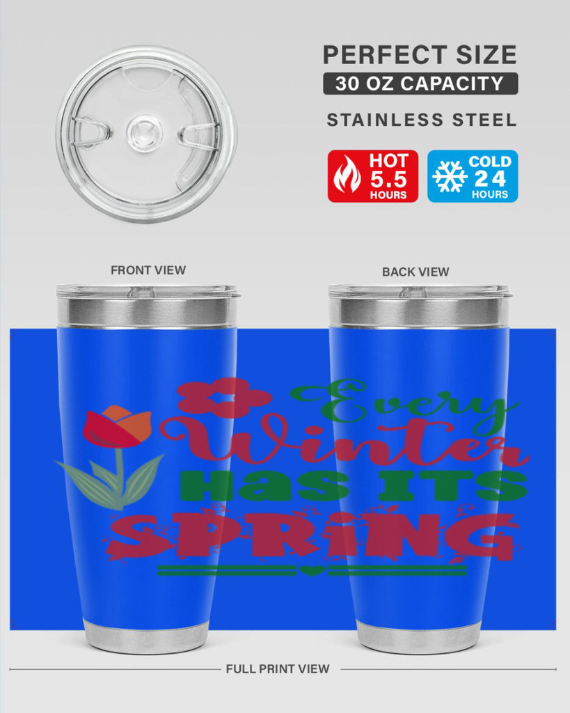 Every Winter Has Its Spring 136#- spring- Tumbler