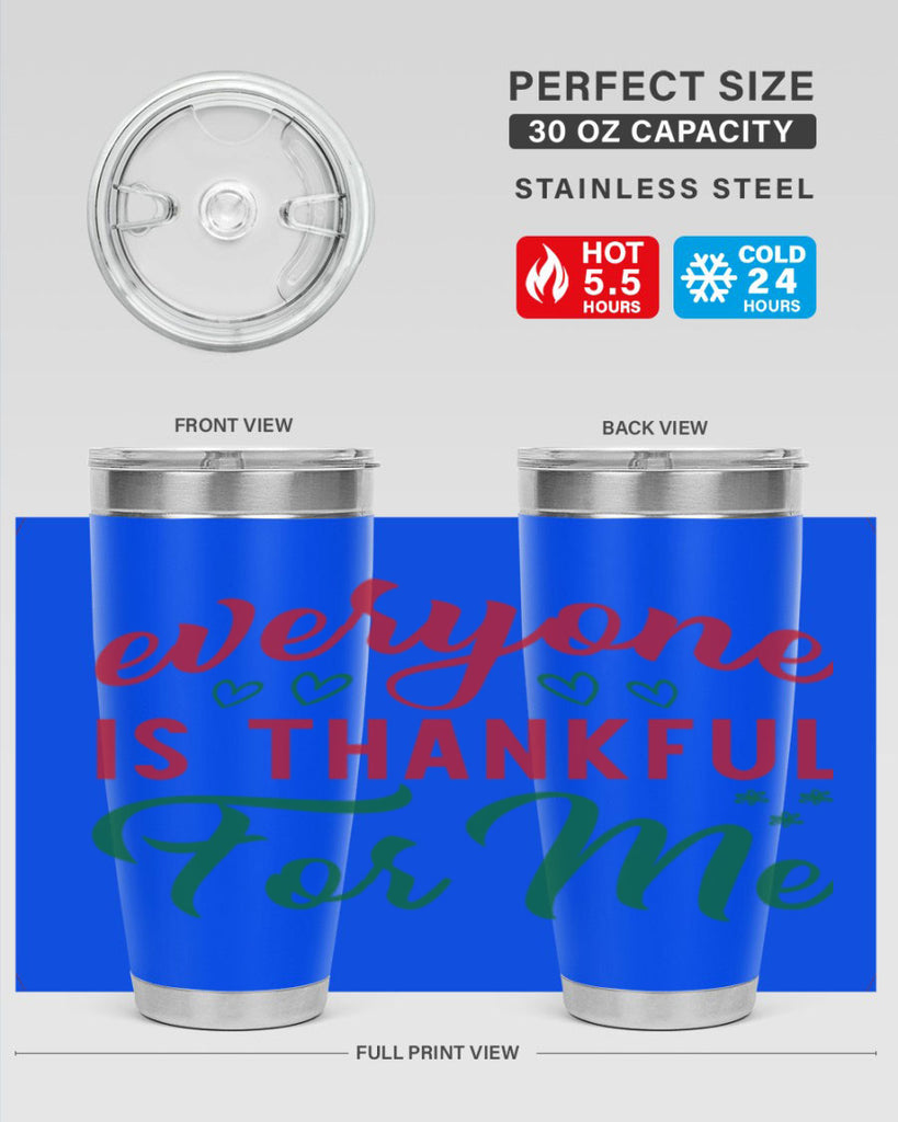 Everyone is Thankful for Me 77#- fall- Tumbler