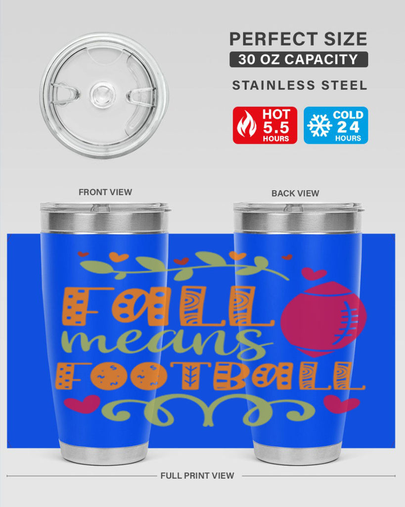 Fall Means Football 123#- fall- Tumbler