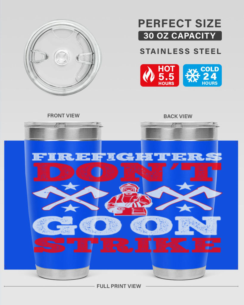 Firefighters don’t go on strike Style 74#- fire fighter- tumbler
