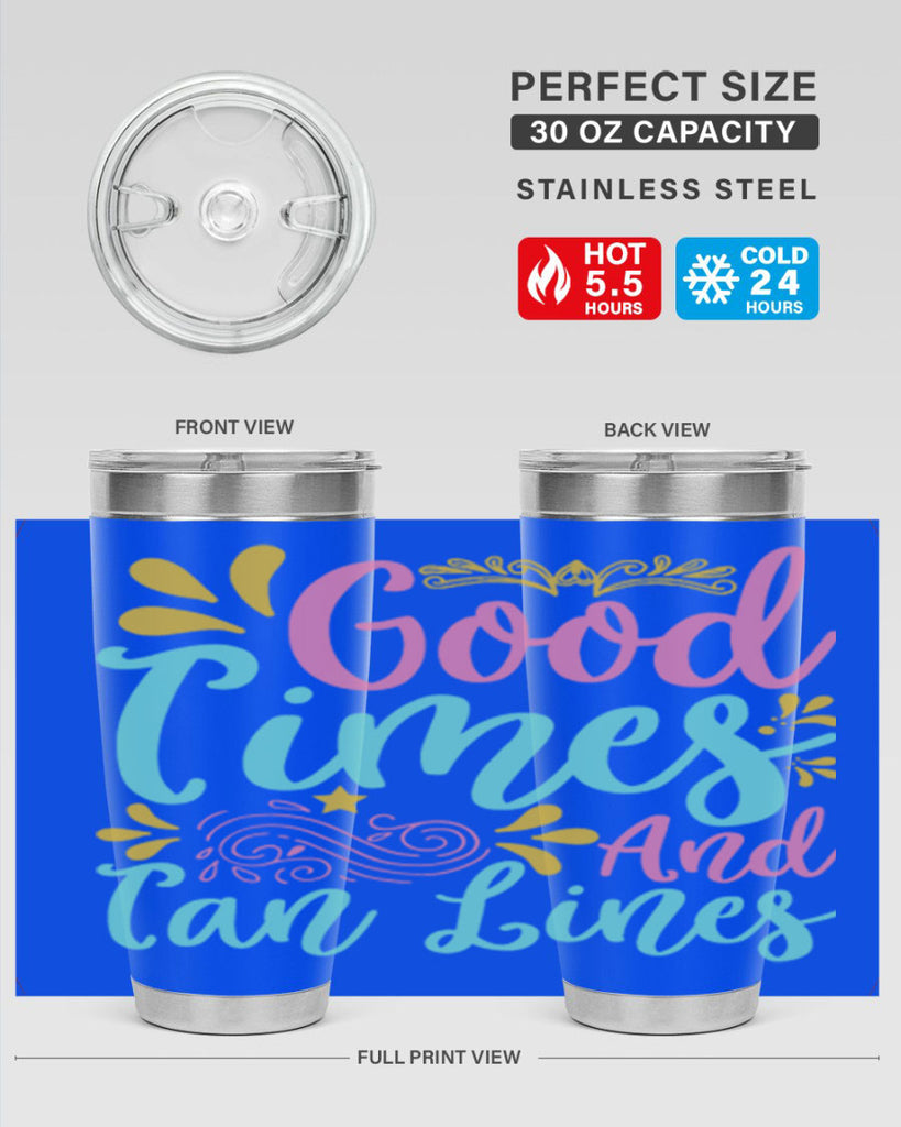 GOOD TIMES AND TAN LINES Style 65#- summer- Tumbler