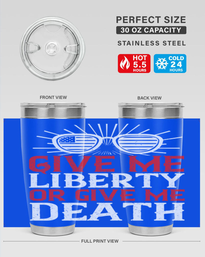 Give me liberty or give me death Style 93#- Fourt Of July- Tumbler