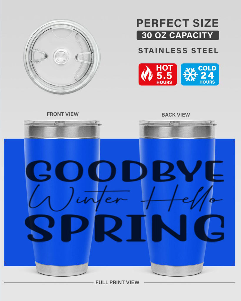 Goodbye Winter Hello Spring 148#- spring- Tumbler