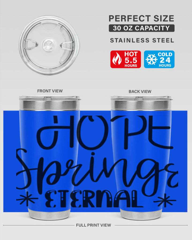 HOPE SPRINGS ETERNAL  263#- spring- Tumbler