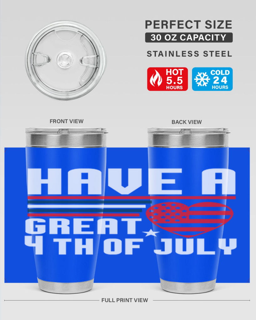 Have a great th of july Style 108#- Fourt Of July- Tumbler