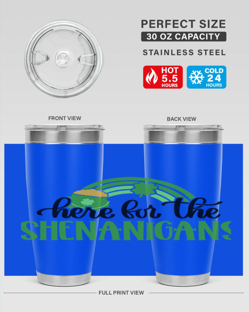 Here For The Shenanigans Style 87#- St Patricks Day- Tumbler