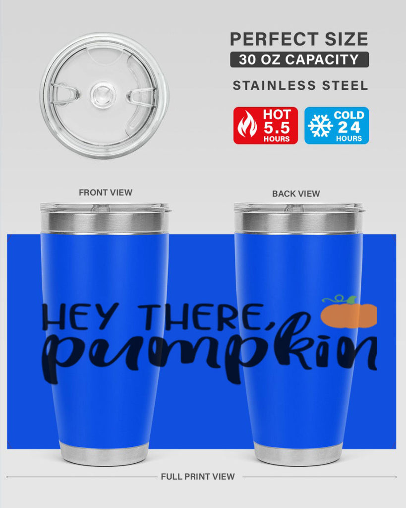 Hey There Pumpkin 308#- fall- Tumbler