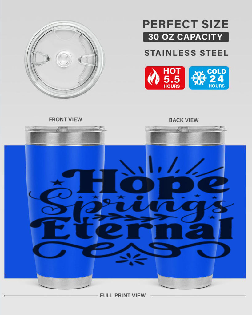 Hope Springs Eternal 260#- spring- Tumbler