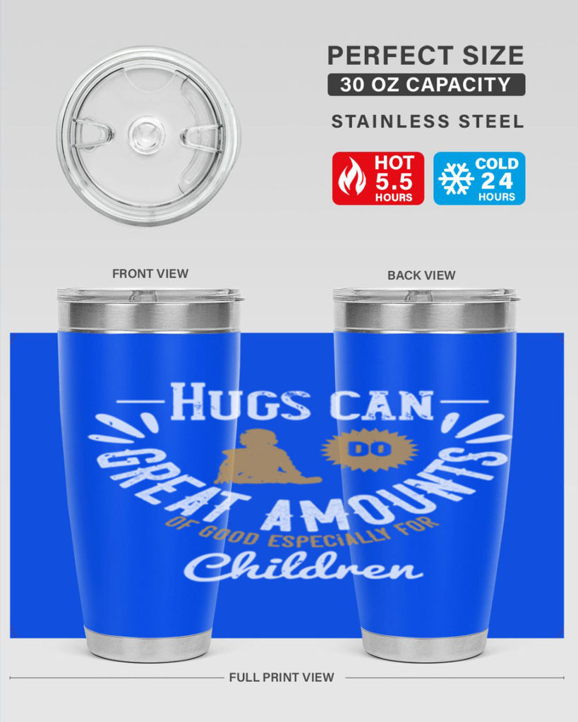 Hugs can do great amounts of good especially for children Style 37#- baby- Tumbler