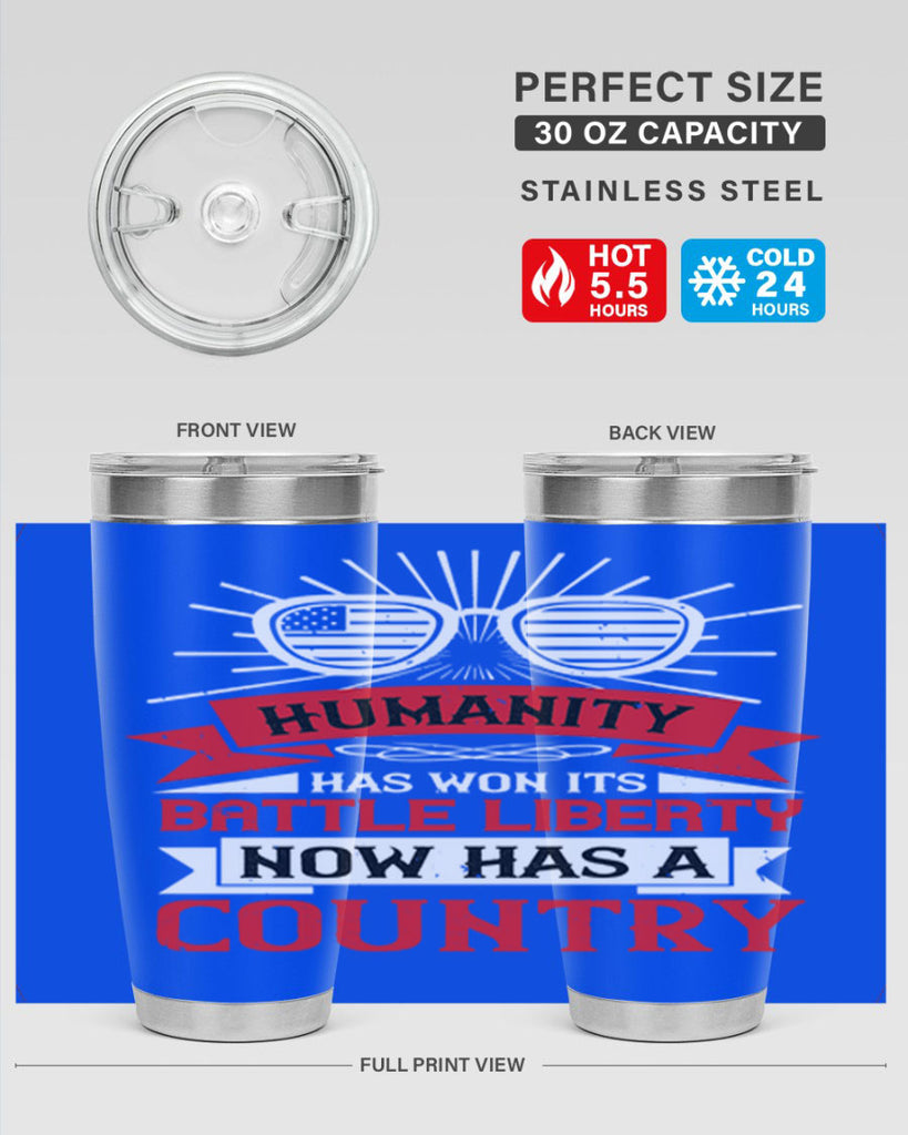 Humanity has won its battle Liberty now has a country Style 112#- Fourt Of July- Tumbler
