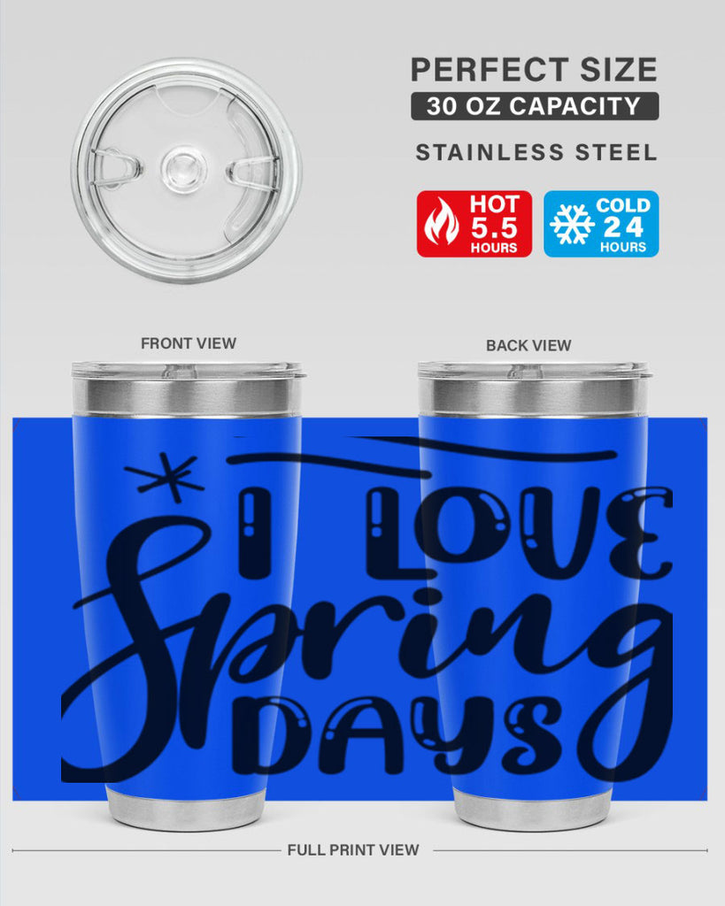 I LOVE SPRING DAYS  273#- spring- Tumbler