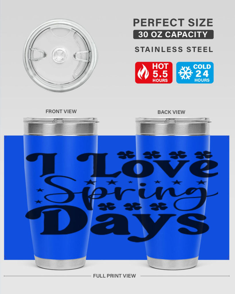 I Love Spring Days 267#- spring- Tumbler