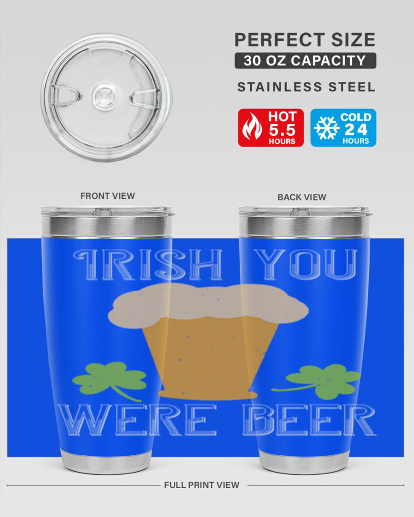 Irish you were beer Style 131#- St Patricks Day- Tumbler