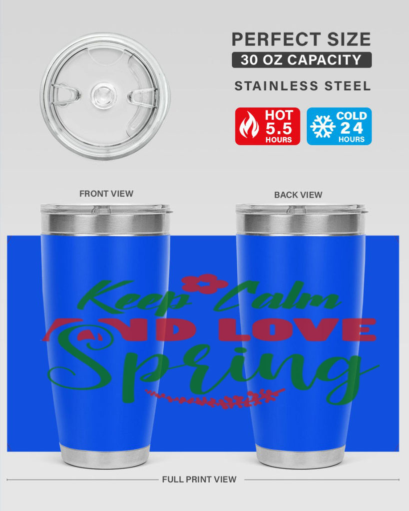 Keep Calm and Love Spring 292#- spring- Tumbler