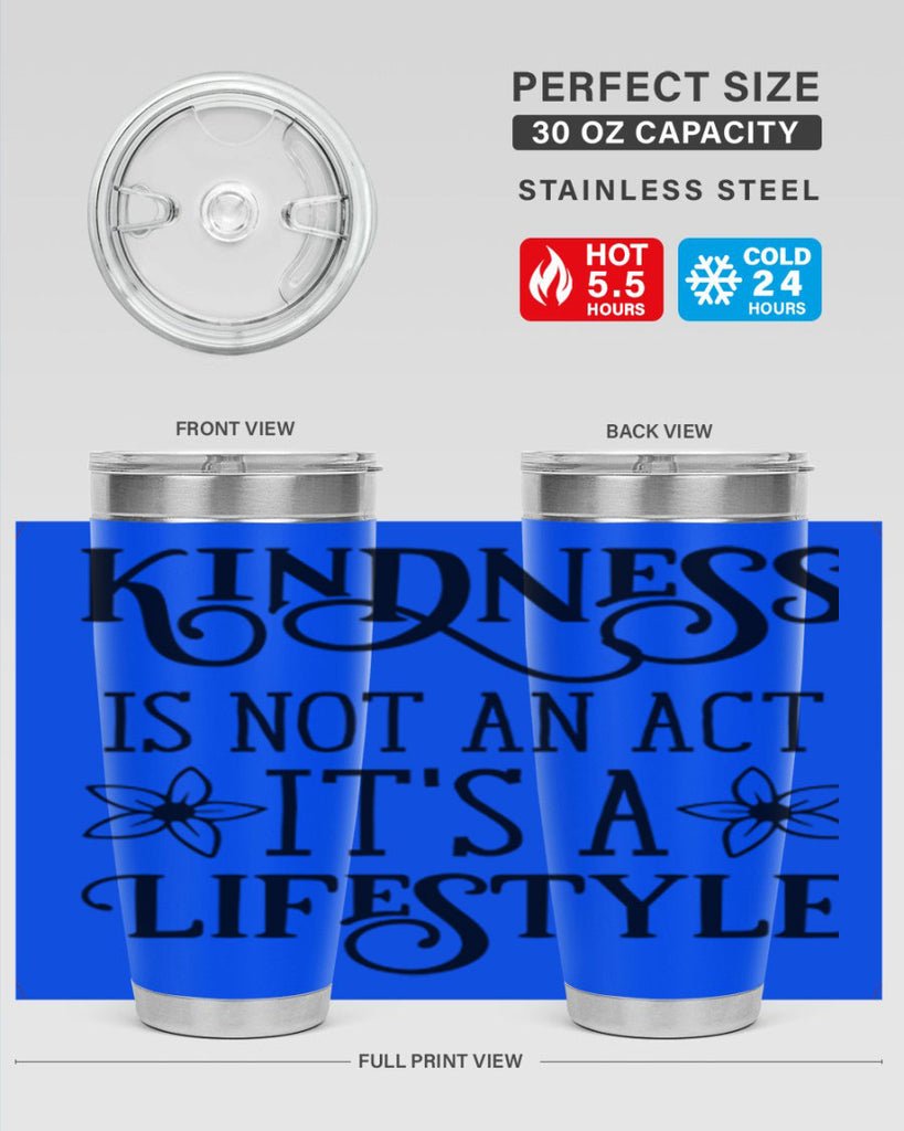Kindness is not an act 295#- spring- Tumbler