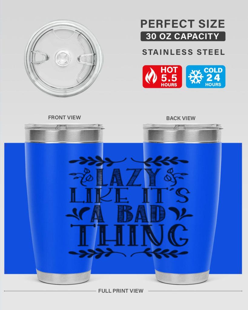 LAZY LIKE ITS A BAD THING 385#- fall- Tumbler