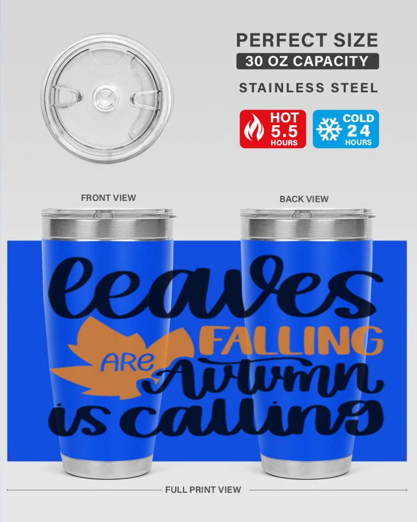 Leaves Are Falling Autumn Is Calling 502#- fall- Tumbler