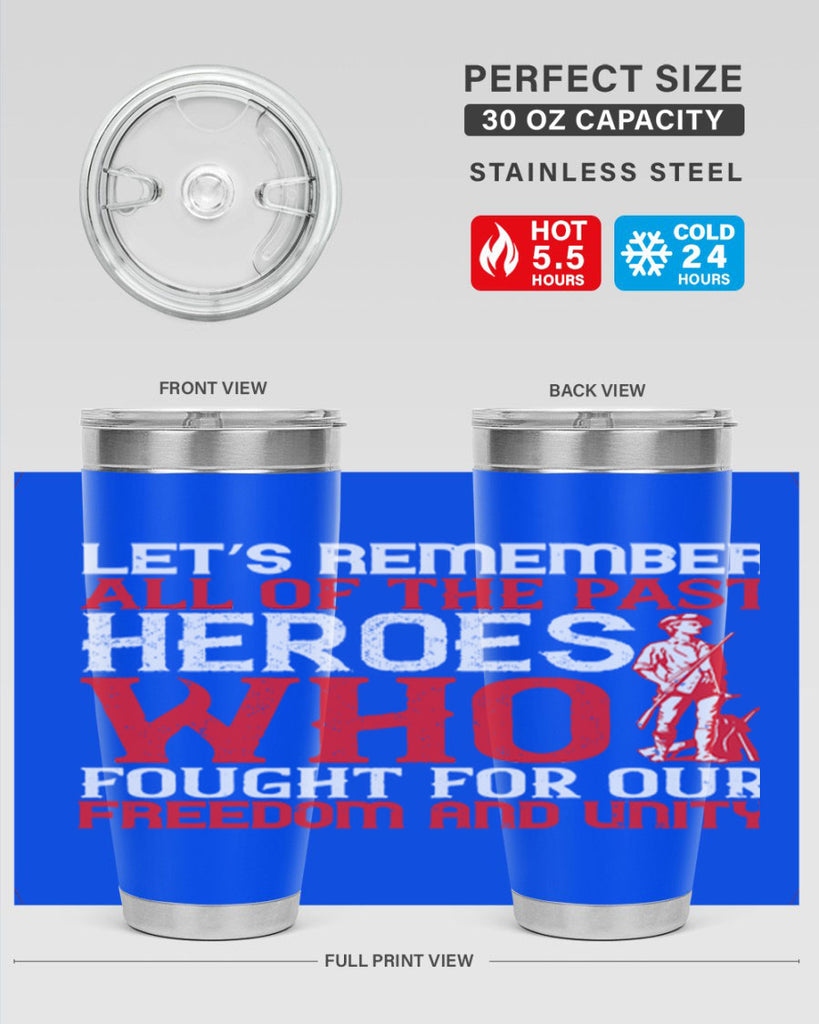 Let’s remember all of the past heroes who fought for our freedom and unity Style 127#- Fourt Of July- Tumbler