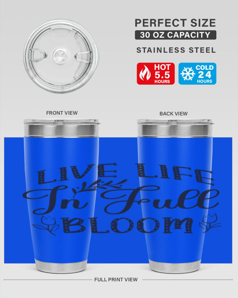 Live life in full bloom304#- spring- Tumbler