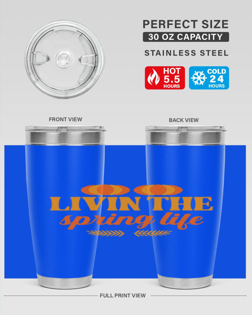 Livin the spring life 309#- spring- Tumbler