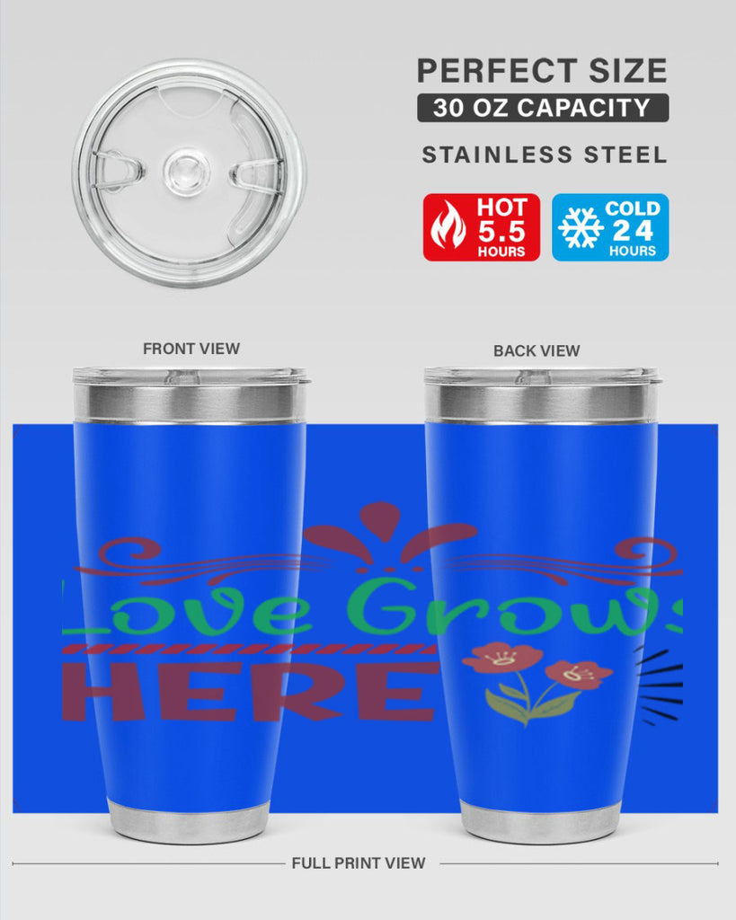 Love Grows Here  334#- spring- Tumbler