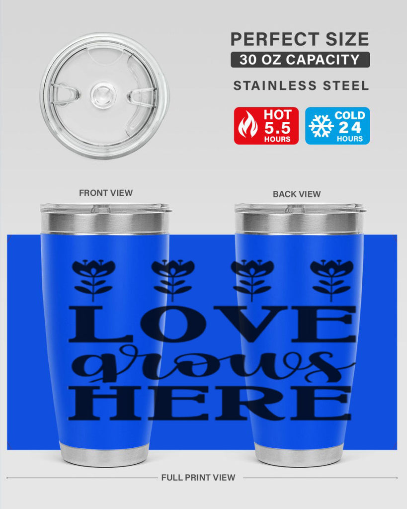 Love grows here  333#- spring- Tumbler