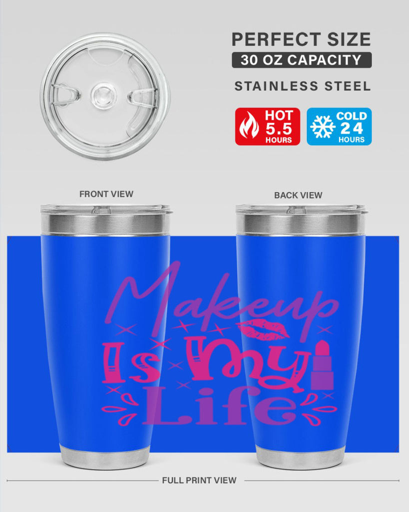 Makeup Is My Life Style 224#- make up- Tumbler