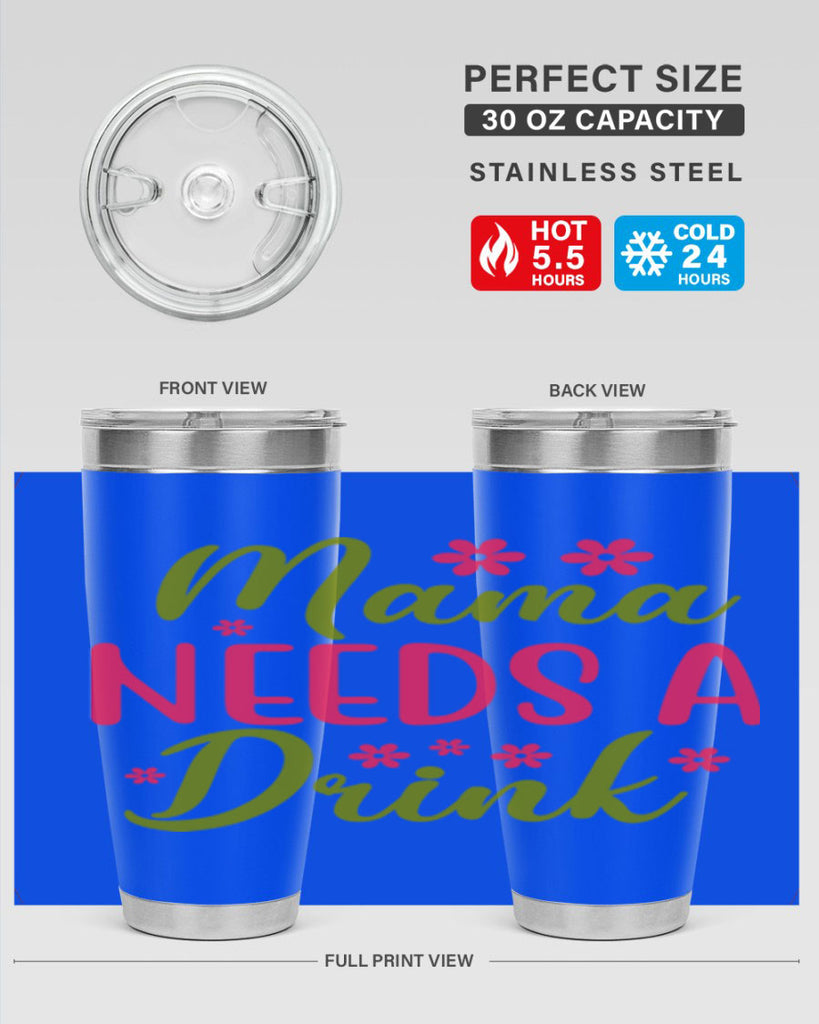 Mama Needs A Drink 339#- spring- Tumbler