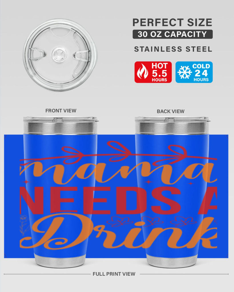 Mama needs a drink 338#- spring- Tumbler